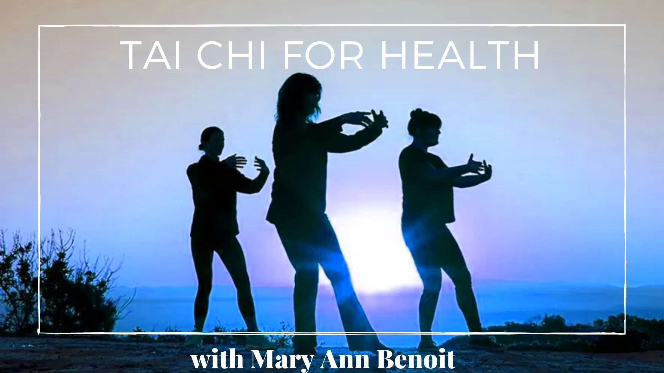 Tai chi for Health with certified instructor Mary Ann Benoit