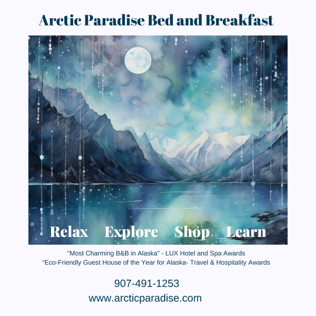 Arctic Paradise Bed and Breakfast in Seward Alaska. Your home away from home to relax, explore, shop and learn.