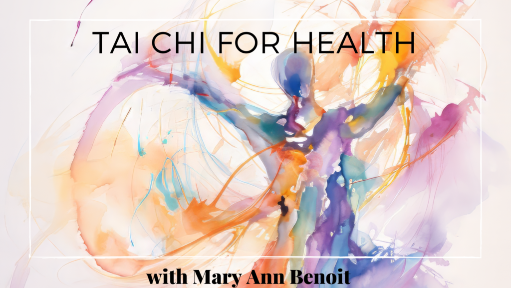 Tai Chi for Health with certified instructor Mary Ann Benoit.
